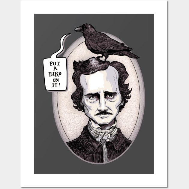 Poe a Bird on It! Wall Art by sketchboy01